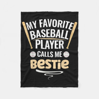 My Favourite Baseball Player Calls Me Bestie  Fleece Blanket