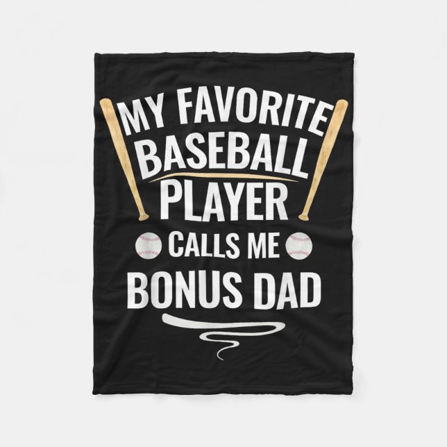 My Favourite Baseball Player Calls Me Bonus Dad  Fleece Blanket (Front)
