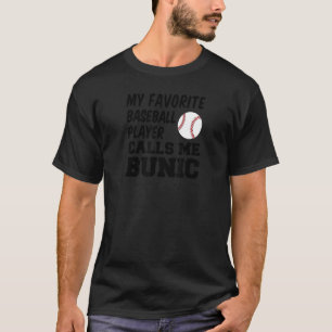 My Favourite Baseball Player Calls Me Bunic Romani T-Shirt
