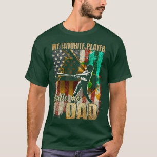 My Favourite Baseball Player Calls Me Dad American T-Shirt