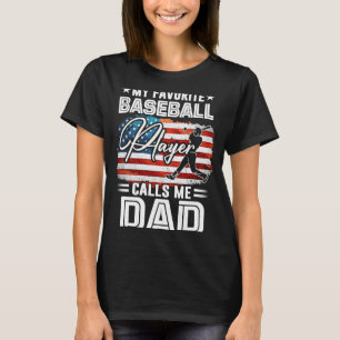 My Favourite Baseball Player Calls Me Dad American T-Shirt