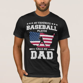 My favourite baseball player calls me dad T-Shirt