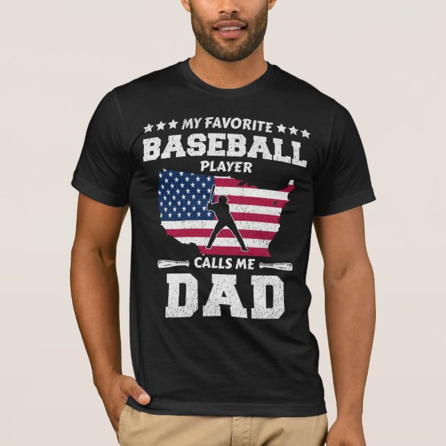 My favourite baseball player calls me dad T-Shirt (Front)