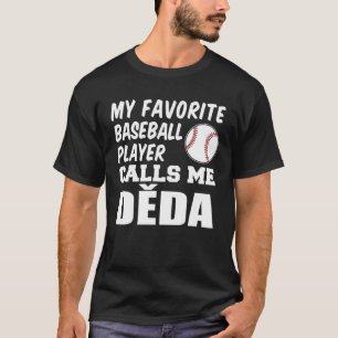 My Favourite Baseball Player Calls Me Deda Czech G T-Shirt