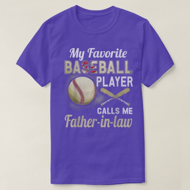 My Favourite Baseball Player Calls Me fatherinlaw  T-Shirt (Design Front)