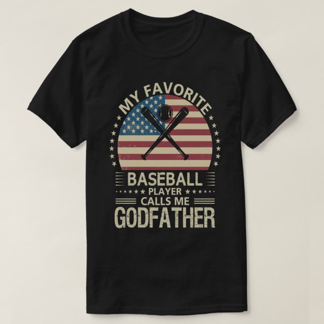 My Favourite Baseball Player Calls Me GODFATHER US T-Shirt (Design Front)
