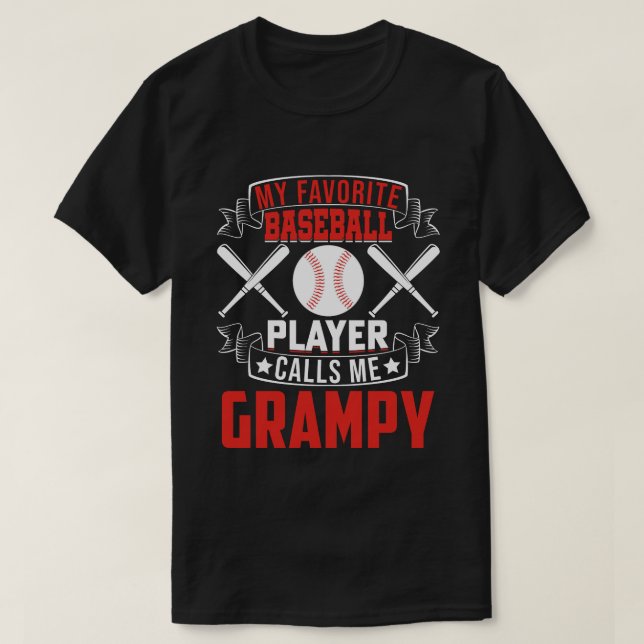 My Favourite Baseball Player Calls Me GRAMPY T-Shirt (Design Front)