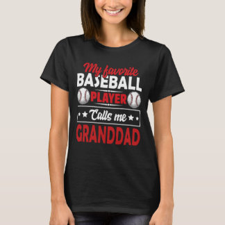 My Favourite Baseball Player Calls Me GRANDDAD Bas T-Shirt