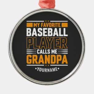 My Favourite Baseball Player Calls Me Grandpa Metal Ornament