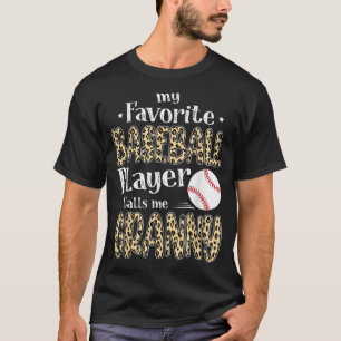 My Favourite Baseball Player Calls Me Granny Leopa T-Shirt