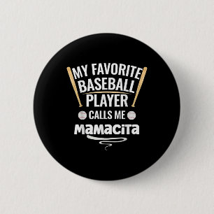 My Favourite Baseball Player Calls Me Mamacita 6 Cm Round Badge