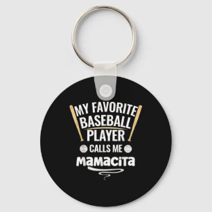 My Favourite Baseball Player Calls Me Mamacita Key Ring