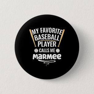 My Favourite Baseball Player Calls Me Marmee 6 Cm Round Badge