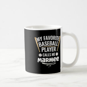 My Favourite Baseball Player Calls Me Marmee Coffee Mug