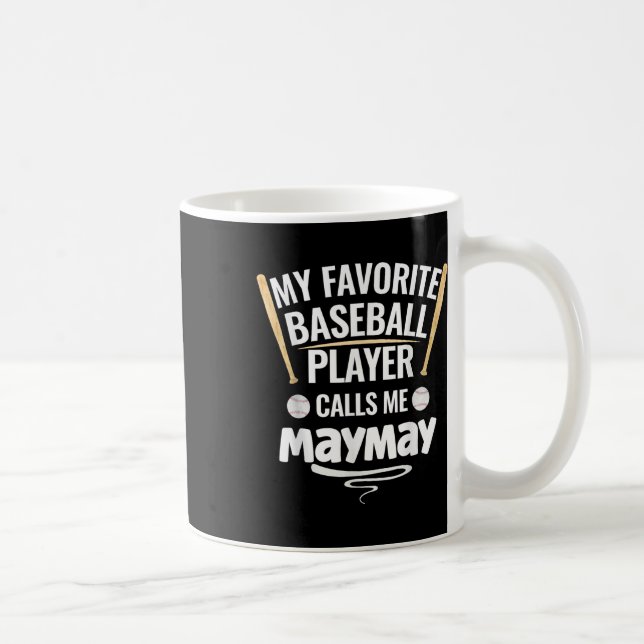 My Favourite Baseball Player Calls Me Maymay  Coffee Mug (Right)