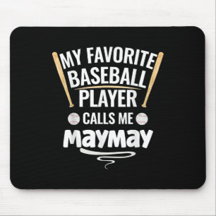 My Favourite Baseball Player Calls Me Maymay Mouse Pad