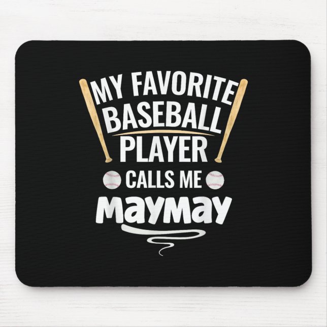My Favourite Baseball Player Calls Me Maymay  Mouse Pad (Front)