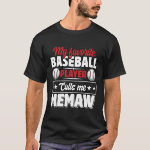 My Favourite Baseball Player Calls Me Memaw Mother T-Shirt