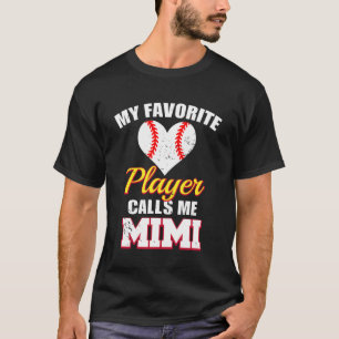 My Favourite Baseball Player Calls Me Mimi Funny B T-Shirt