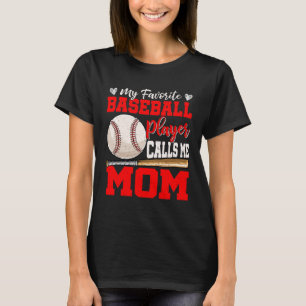 My Favourite Baseball Player Calls Me Mum Cute Mot T-Shirt