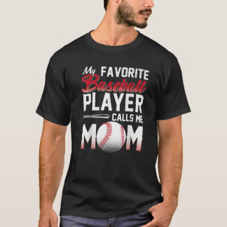 My Favourite Baseball Player Calls Me Mum Mothers T-Shirt