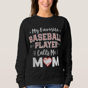 My Favourite Baseball Player Calls Me Mum Mum Base Sweatshirt