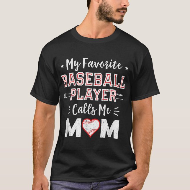 My Favourite Baseball Player Calls Me Mum Mum Base T-Shirt (Front)