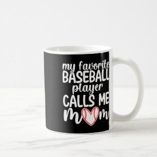 My Favourite Baseball Player Calls Me Mum Shirt Mo Coffee Mug