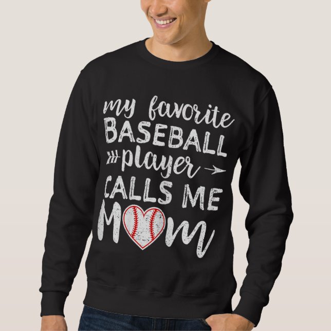 My Favourite Baseball Player Calls Me Mum Sweatshirt (Front)