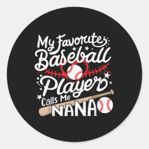 My Favourite Baseball Player Calls Me Nana Basebal Classic Round Sticker