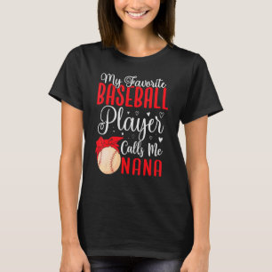 My Favourite Baseball player calls me NANA Cute T-Shirt