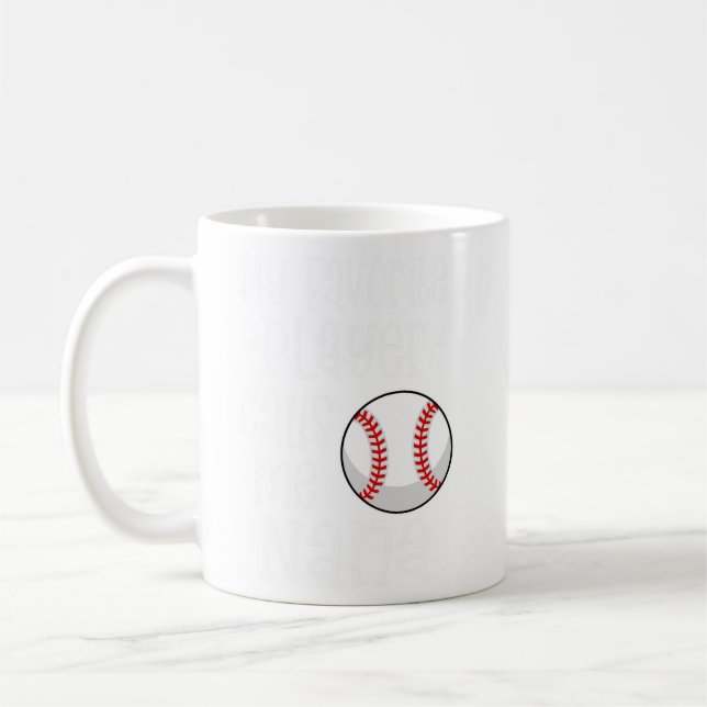 My favourite Baseball Player calls me Nana gift  Coffee Mug (Left)