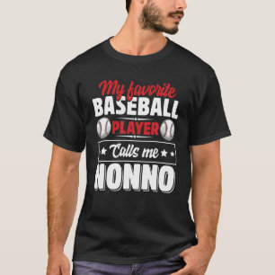 My Favourite Baseball Player Calls Me Nonno T-Shirt