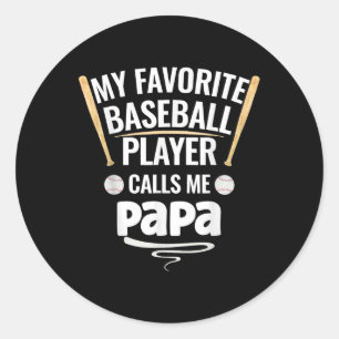 My Favourite Baseball Player Calls Me Papa Classic Round Sticker