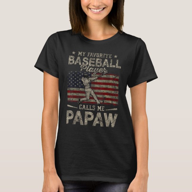 My Favourite Baseball Player Calls Me Papaw Father T-Shirt (Front)