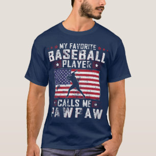 My Favourite Baseball Player Calls Me Pawpaw Fathe T-Shirt