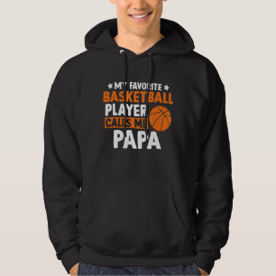 My Favourite Basketball Calls Me Papa Father's Day Hoodie
