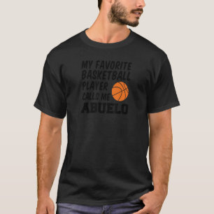 My Favourite Basketball Player Calls Me Abuelo Gra T-Shirt
