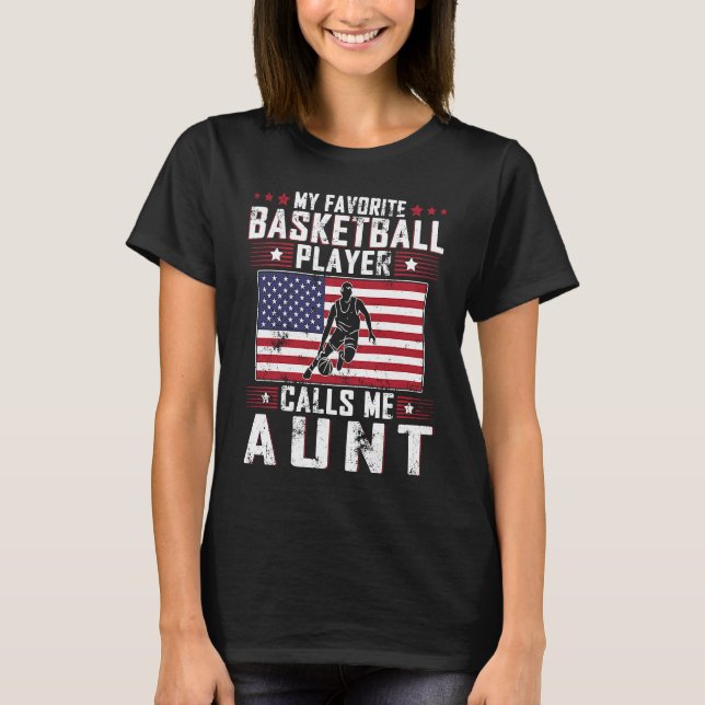 My Favourite Basketball Player Calls Me Aunt Mothe T-Shirt (Front)