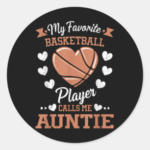 My Favourite Basketball Player Calls Me Auntie Classic Round Sticker
