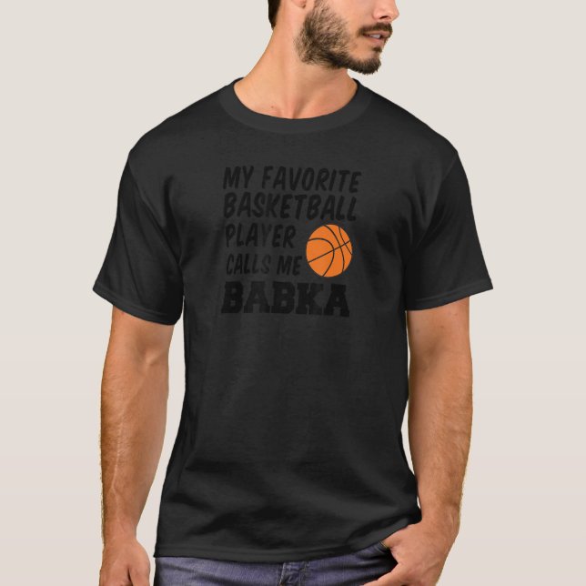 My Favourite Basketball Player Calls Me Babka Slov T-Shirt (Front)