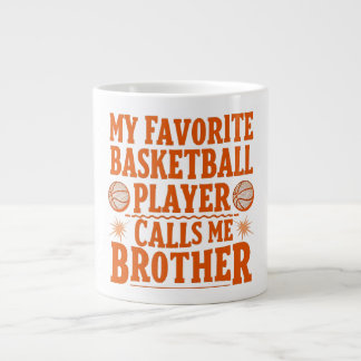 My Favourite Basketball Player Calls Me Brother Large Coffee Mug