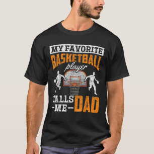 My Favourite Basketball Player Calls Me Dad Basket T-Shirt