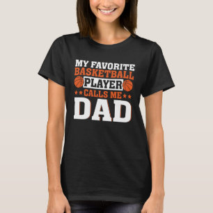 My Favourite Basketball Player Calls Me Dad Basket T-Shirt
