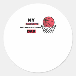My Favourite Basketball Player Calls Me Dad  Classic Round Sticker