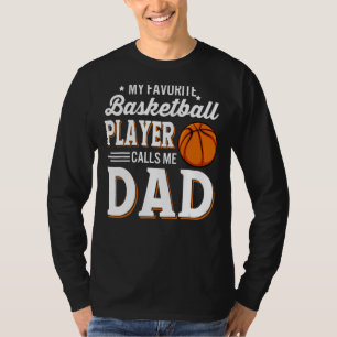 My Favourite Basketball Player Calls Me Dad Father T-Shirt