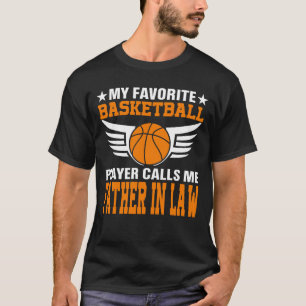 My Favourite Basketball Player Calls Me FATHER IN T-Shirt