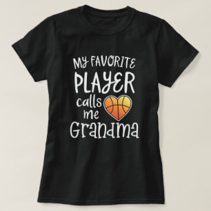 My favourite Basketball Player calls me Grandma T-Shirt