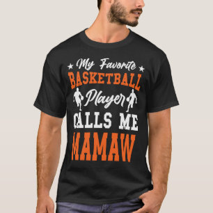 My Favourite Basketball Player Calls Me MAMAW T-Shirt
