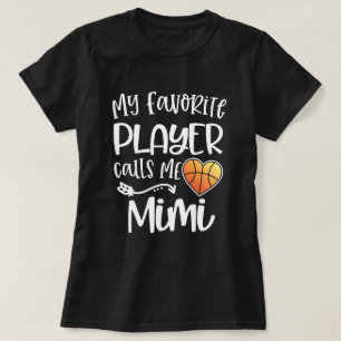 My favourite basketball player calls me Mimi Gift T-Shirt